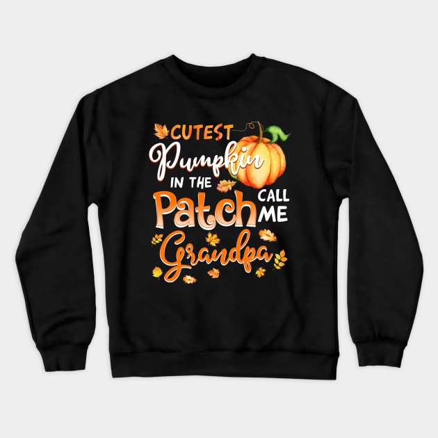 Cutest Pumpkin In The Patch Call Me Grandpa Halloween Gift Crewneck Sweatshirt by Camryndougherty